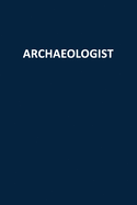 Archaeologist: Blank, Lined Journal Notebook (Softcover)