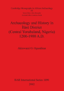 Archaeology and History in Ilare District (Central Yorubaland Nigeria) 1200-1900 A.D.