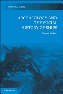 Archaeology and the Social History of Ships, 2nd Edition