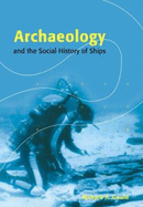 Archaeology and the Social History of Ships