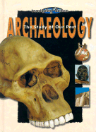 Archaeology: The Study of Our Past