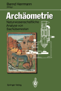 Archaometrie: Naturwissenschaftliche Analyse Von Sachuberresten