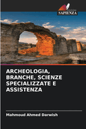 Archeologia, Branche, Scienze Specializzate E Assistenza