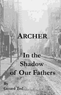 Archer: In the Shadow of Our Fathers - Kruder, Sharon (Editor), and Tod, Gerard