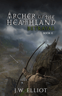 Archer of the Heathland: Betrayal (Book 2)