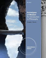 Archetypes of Wisdom: An Introduction to Philosophy, International Edition