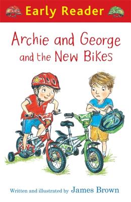 Archie and George and the New Bikes (Early Reader) - Brown, James, Bishop