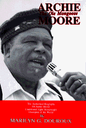 Archie Moore, the OLE Mongoose: The Authorized Biography of Archie Moore, Undefeated Light Heavyweight Champion of the World