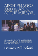 Archipelagos and Islands at the Mirror: Sea-Ones (Faroe and Mykines, Denmark), Land-Ones (Carnia and Sauris, Italy)