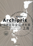 Archiprix International 2007: Shanghai