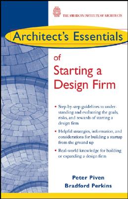 Architect's Essentials of Starting a Design Firm - Piven, Peter, and Perkins, Bradford