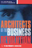 Architects of the Business Revolution: The Ultimate E-Business Book