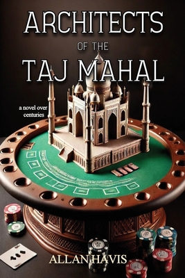 Architects of the Taj Mahal - Havis, Allan