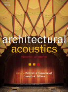 Architectural Acoustics: Principles and Practice - Cavanaugh, William J (Editor), and Wilkes, Joseph A (Editor)