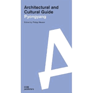 Architectural and Cultural Guide Pyongyang
