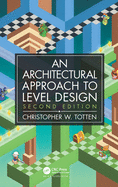 Architectural Approach to Level Design: Second Edition