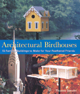 Architectural Birdhouses: 15 Famous Buildings to Make for Your Feathered Friends