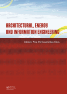 Architectural, Energy and Information Engineering: Proceedings of the 2015 International Conference on Architectural, Energy and Information Engineering (Aeie 2015), Xiamen, China, May 19-20, 2015