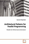 Architectural Patterns for Parallel Programming