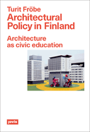 Architectural Policy in Finland: Architecture as Civic Education