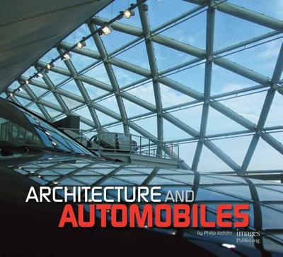 Architecture and Automobiles - Jodidio, Philip