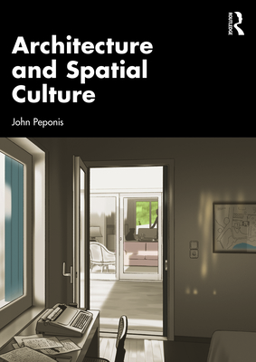 Architecture and Spatial Culture - Peponis, John