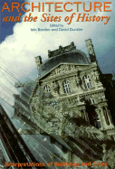 Architecture and the Sites of History: Interpretations of Buildings and Cities - Borden, Iain (Editor), and Dunster, David (Editor)