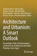 Architecture and Urbanism: A Smart Outlook: Proceedings of the 3rd International Conference  on Architecture and Urban Planning, Cairo, Egypt