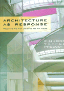 Architecture as Response: Preserving the Past, Designing for the Future - Greer, Nora Richter