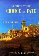 Architecture Choice or Fate - Krier, Leon