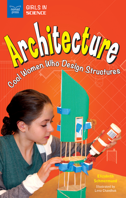 Architecture: Cool Women Who Design Structures - Schmermund, Elizabeth