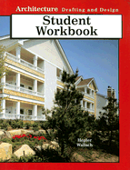 Architecture Drafting and Design Student Workbook
