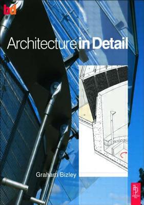 Architecture in Detail - Bizley, Graham