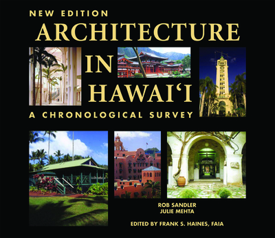 Architecture in Hawaii - Frank S Haines Faia (Editor), and Rob Sandler, and Julie Mehta