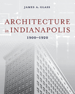 Architecture in Indianapolis: 1900-1920