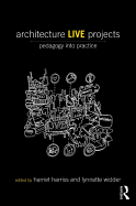 Architecture Live Projects: Pedagogy into Practice