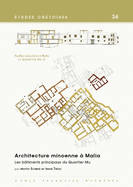 Architecture Minoenne a Malia. Les Batiments Principaux Du Quartier Mu (A, B, D, E) (Minoen Moyen II): Fouilles Executees a Malia. Le Quartier Mu VI