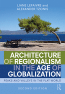 Architecture of Regionalism in the Age of Globalization: Peaks and Valleys in the Flat World