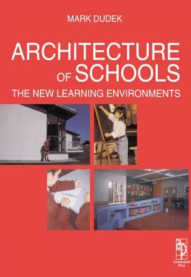 Architecture of Schools: The New Learning Environments - Dudek, Mark