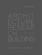 Architecture Research Building: ICD/Itke 2010-2020
