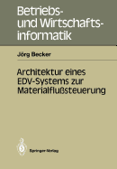 Architektur Eines Edv-Systems Zur Materialflu?steuerung