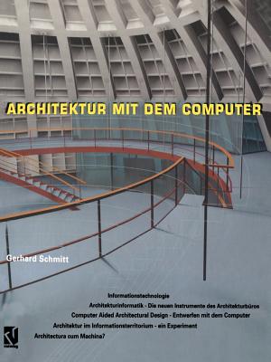 Architektur Mit Dem Computer - Schmitt, Gerhard, and Elte, Nathanea (Contributions by), and Engeli, Maia (Contributions by)