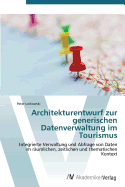 Architekturentwurf Zur Generischen Datenverwaltung Im Tourismus