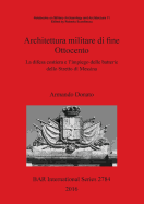 Architettura Militare di Fine Ottocento: La Difesa Costiera e L'impiego Delle Batterie Dello Stretto di Messina