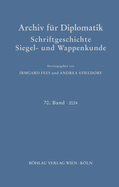Archiv f?r Diplomatik, Schriftgeschichte, Siegel- und Wappenkunde: 70. Band 2024