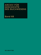 Archiv f?r Geschichte des Buchwesens, Band 68, Archiv f?r Geschichte des Buchwesens (2013)