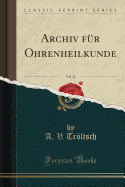 Archiv Fur Ohrenheilkunde, Vol. 41 (Classic Reprint)