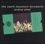 Archive Alive - Ozark Mountain Daredevils