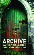 Archive: Early Works for Stage
