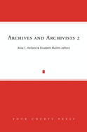 Archives and Archivists 2: Fresh Thinking, New Voices